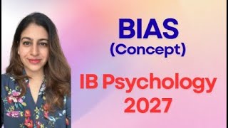 Bias Concept in IB Psychology (2027 Syllabus) | Biases in new syllabus