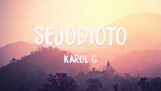 SEJODIOTO - Karol G (Lyrics) 💥
