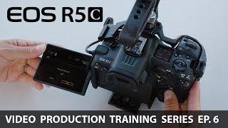 Canon EOS R5 C Training Series – Prepping for Production