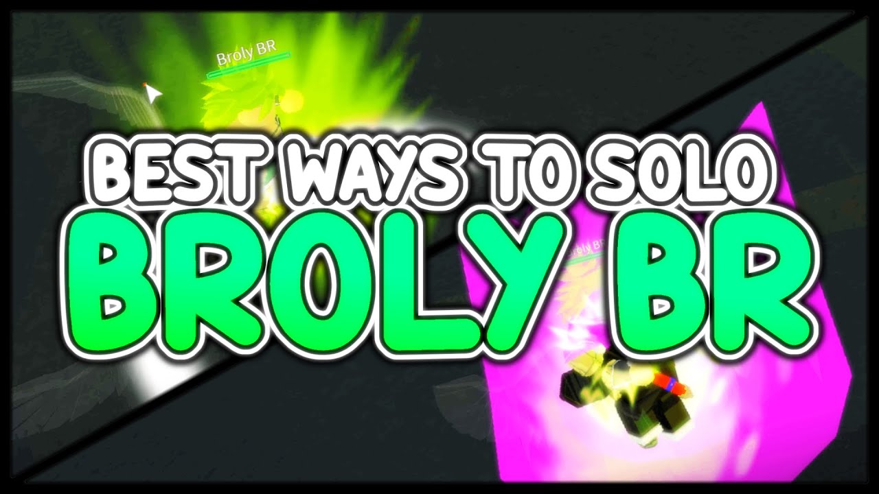 What Is The Best Play Style To Defeat Broly BR? | DBZ Final Stand