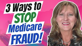 3 ways to Stop Medicare Fraud