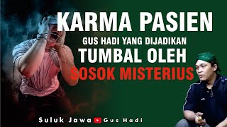 KARMA PASIEN GUS HADI YANG DIJADIKAN TUMBAL OLEH SOSOK MISTERIUS