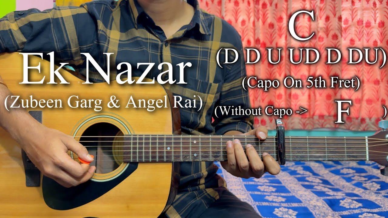 Ek Nazar | Zubeen Garg And Angel Rai | Guitar Chords Lesson+Cover, Strumming Pattern, Progressions..