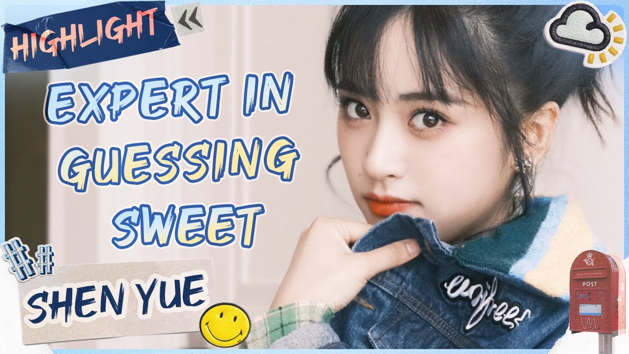 Sweet girl! What an expert at the guessing game! | Shen Yue Highlights