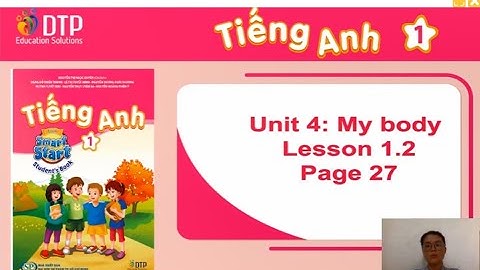 I learn smart start grade 1| UNIT 4: MY BODY Lesson 1 Page 27 | tiết dạy demo #22 #educationsolution