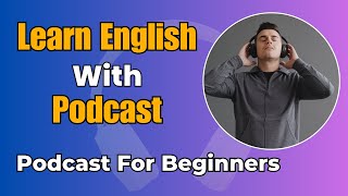 English Learning Podcast Episode 3 | English Podcast Conversation | English Podcast For Beginners