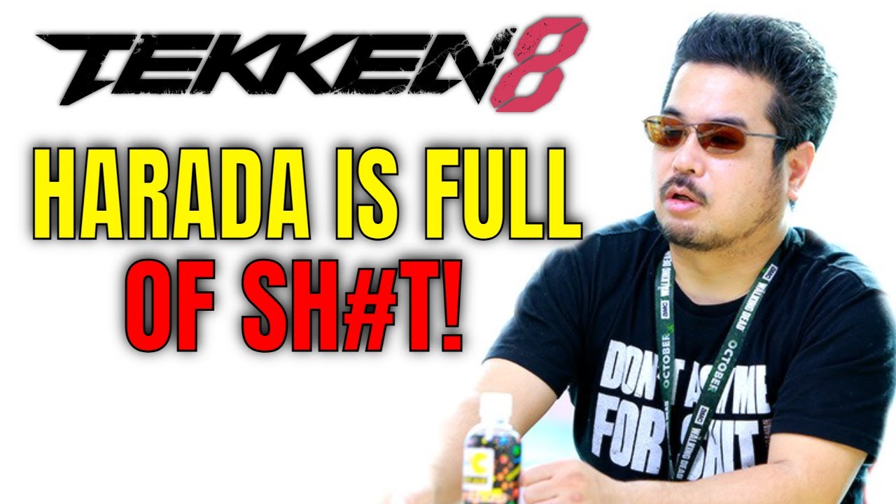 Harada Rant HARADA IS FULL OF SH*T! (Tekken 8 Rant) - YouTube