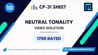 #10 Neutral Tonality | Video Solution | 1700 Rated | TLE CP-31 Sheet | Best Codeforces Problems