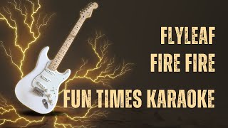 Flyleaf - Fire Fire [Karaoke] [Instrumental Lyrics] | Fun Times Karaoke