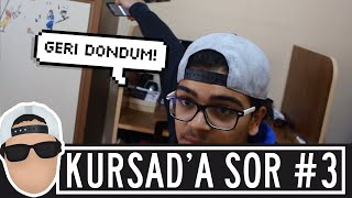 Geri Döndüm Kursada Sor