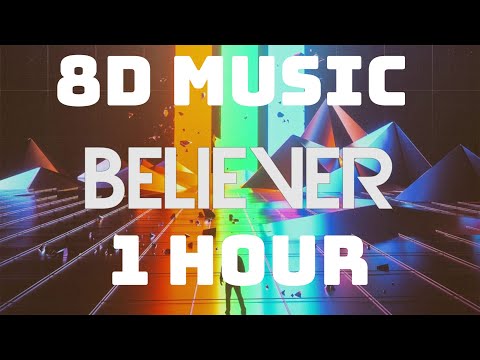 Imagine Dragons - Believer (8D Audio) (1 Hour)(USE HEADPHONES)