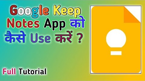 How To Use Google Keep Tutorial Keep Notes In Hindi Tips And Tricks ?