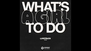 What's A Girl To Do - Luvstruck