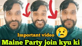 important video mudasir aziz aakhir maine party join kyu ki mudasir aziz reply