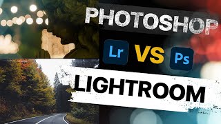 lightroom vs photoshop มือใหม่เลือกใช้แบบไหนดี