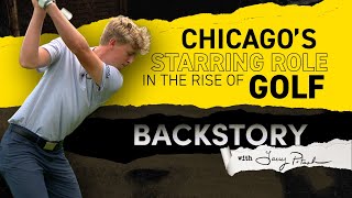 Chicago's starring role in the rise of golf | Backstory with Larry Potash