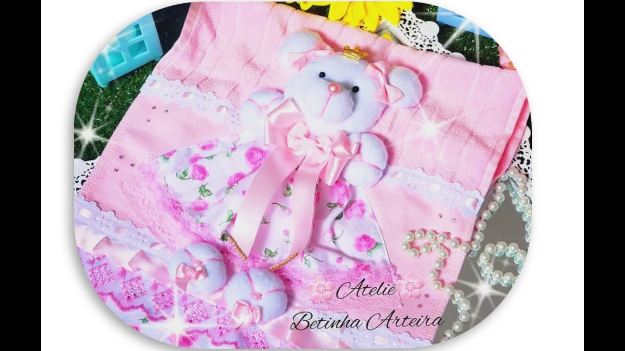 DIY- APRENDA FAZER Toalhinha Ursinho 3D | Betinha Arteira
