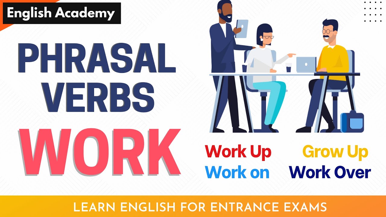 Phrasal Verbs with Work - Learn English with Harry 👴