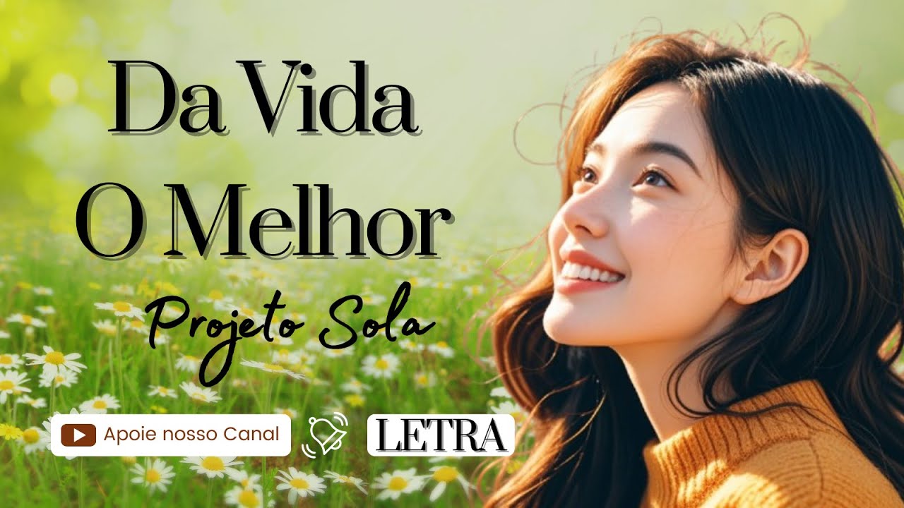 Da Vida, O Melhor - LETRA - YouTube