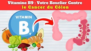 Comment La Vitamine B9 Folate Protège Contre Le Cancer Du Côlon