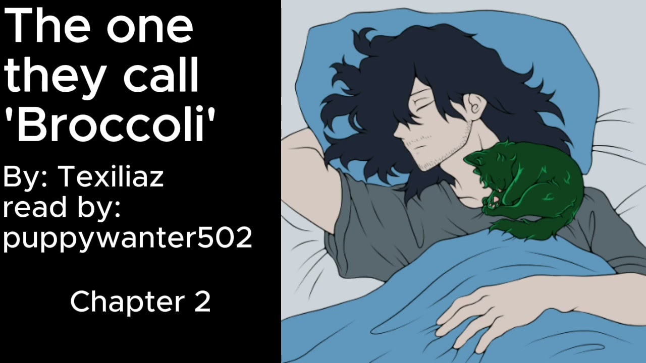 The one they call 'Broccoli' by:Texiliaz chapter 2 {PODFIC}