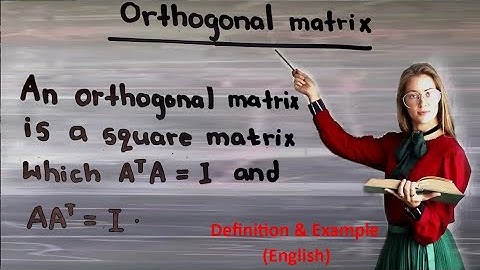 Orthogonal Matrix | What is orthogonal Matrix | How to prove Orthogonal Matrix | Orthogonal Matrices