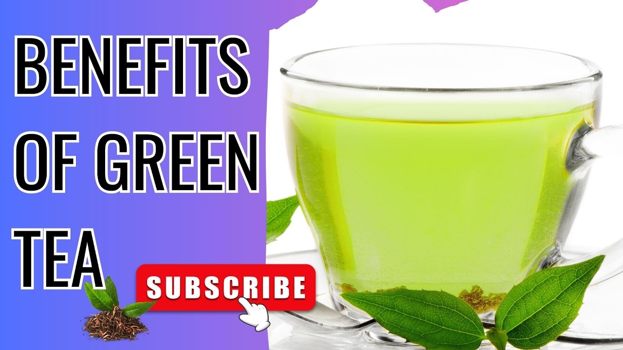 Benefits of green tea || GREEN TEA BENEFITS || GREEN TEA - YouTube