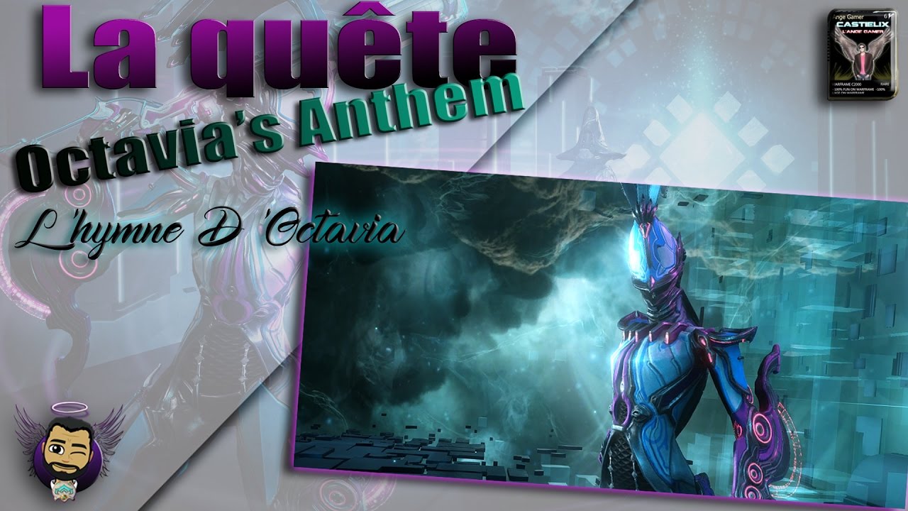 #Warframe : La quête : Octavia's Anthem ( L'Hymne D'Octavia ) - YouTube