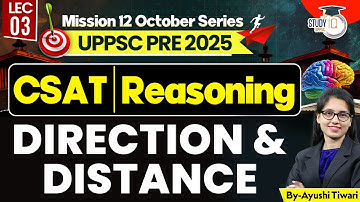UPPCS Prelims 2025 | CSAT Reasoning | Direction & Distance | By Ayushi Ma’am | UPPSC StudyIQ