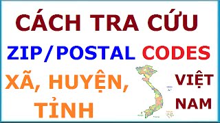 HD tra cứu Zip/Postal codes các tỉnh thành Việt Nam(Hướng dẫn cách tra cứu mã bưu chính Zip/Postal codes các tỉnh thành của Việt Nam mới nhất đến cấp thôn, xã, huyện, tỉnh, thành phố. Link website: ..., 2015-11-13T06:14:24.000Z)