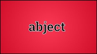 What Abject Means