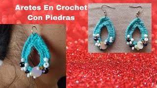 Aretes En Crochet Con Piedras |Crochet Earrings With Stones
