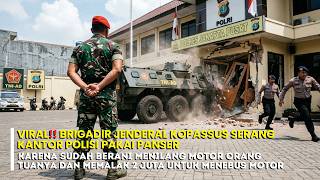 VIRAL‼️BRIGADIR JENDERAL KOPASSUS SERANG KANTOR POLISI PAKAI PANSER KARENA MELAKUKAN PEMALAKAN!