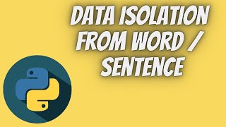 Python Tutorial Part 12 (Data Isolation from Word / Sentence) | Tech Tian
