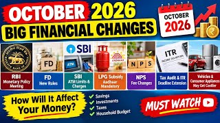 October 2026 Financial Changes in India | RBI, SBI, FD, NPS, LPG, ITR & More