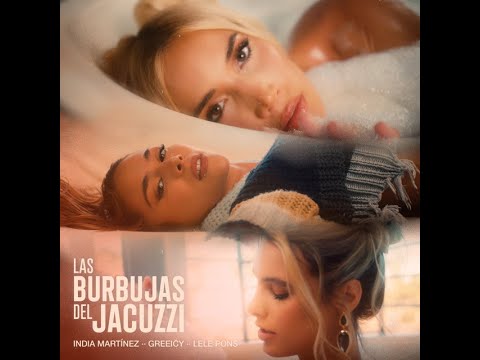 India Martinez, Greeicy & Lele Pons - Las Burbujas del Jacuzzi (Dj Osmii Extended)
