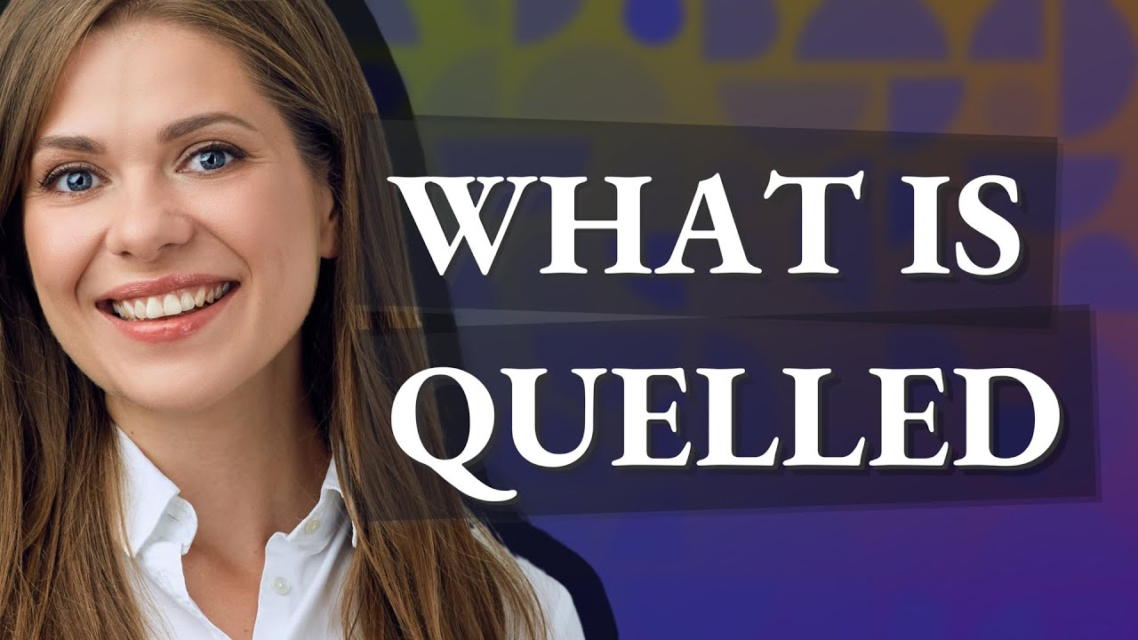 Quelled | meaning of Quelled - YouTube