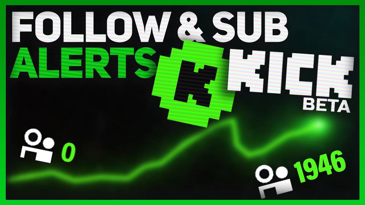 How to setup KICK.COM alerts (sub & follow)