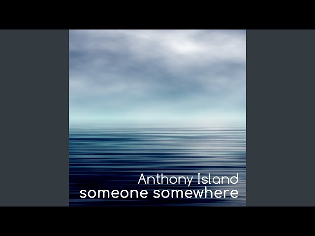Anthony Island - Someone somewhere