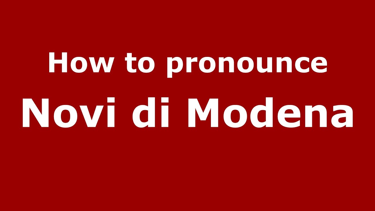 How to pronounce Novi di Modena (Italian/Italy)