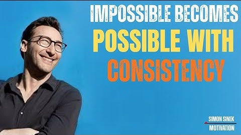 The Power of Daily Consistency That Turns Dreams Into Reality | Simon Sinek Motivation