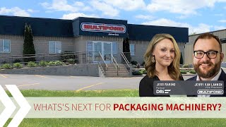 Podcast Whats Next For Packaging Machinery? Multipond