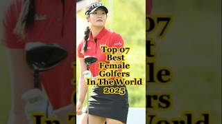 Top 07 best female golfers in the world 2025 🏑⛳🌏 #shorts #shortvideo #female #golfers #viralshorts