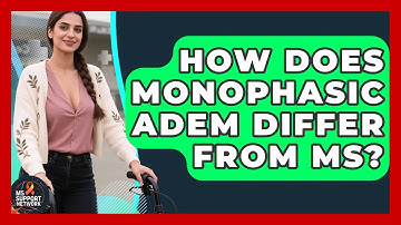 How Does Monophasic ADEM Differ From MS? - MS Support Network
