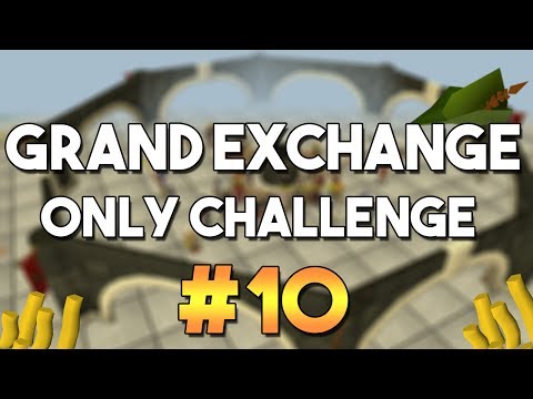 [OSRS] Grand Exchange Only Challenge #10 -  Money Making , Skilling and Flipping with the GE Only!