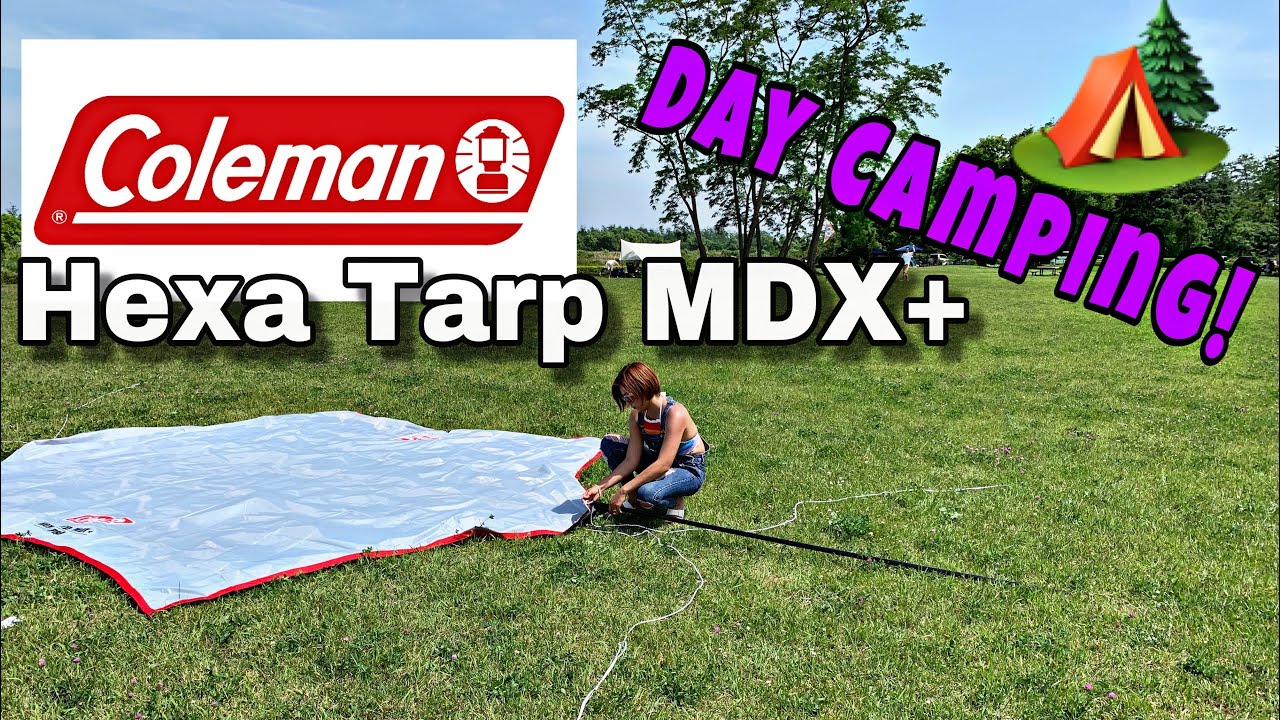 コールマン ヘキサタープ MDX+ 設営 Day Camp with Coleman Hexa Tarp MDX+