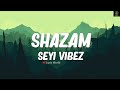Seyi Vibez - Shazam (Lyric Video) | Lyric World