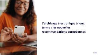 L'archivage numérique à long terme : les nouvelles recommandations européennes