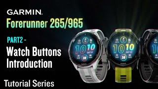 Tutorial - Garmin Forerunner 265/965:Getting Started: PART 2｜Watch Buttons Introduction