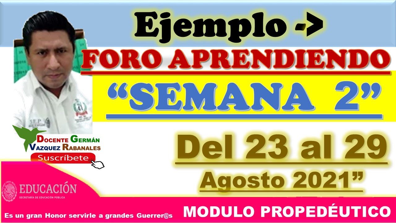 EJEMPLO FORO APRENDIENDO SEMANA 2 MODULO PROPEDEUTICO//DEL 23 AL 29 DE